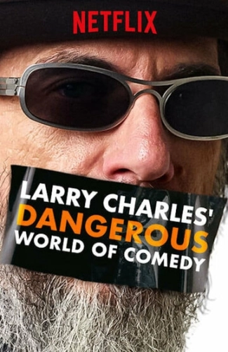 Larry Charles' Dangerous World of Comedy (2019) смотреть онлайн